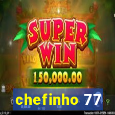 chefinho 77